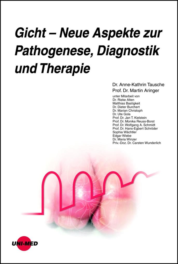 Gicht - Neue Aspekte zur Pathogenese Diagnostik und Therapie