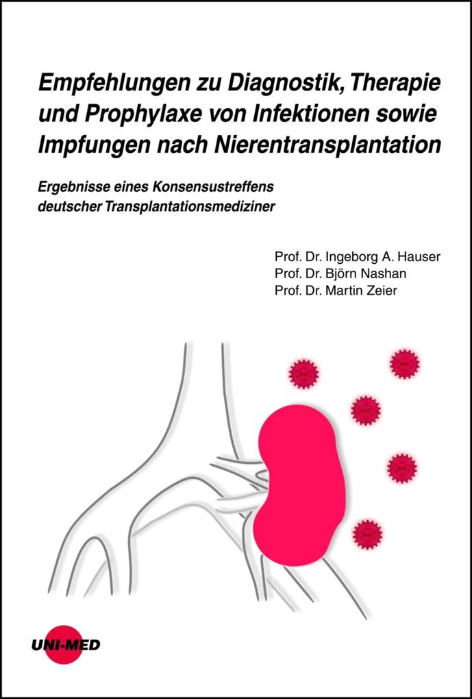 Empfehlungen zu Diagnostik Therapie und Prophylaxe von Infektionen sowie Impfungen nach Nierentransplantation