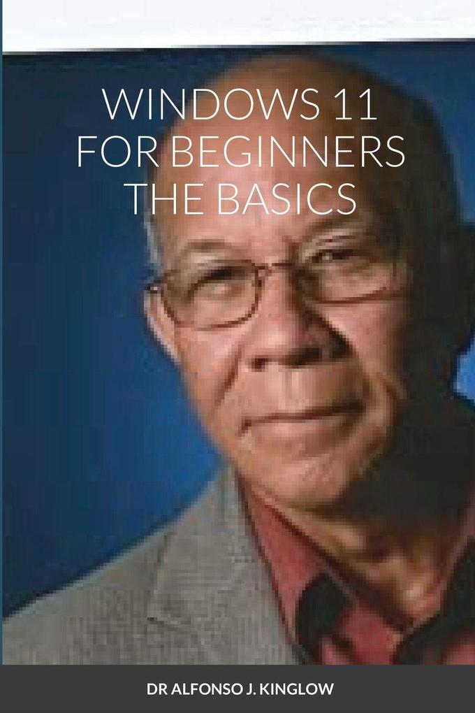 WINDOWS 11 FOR BEGINNERS THE BASICS