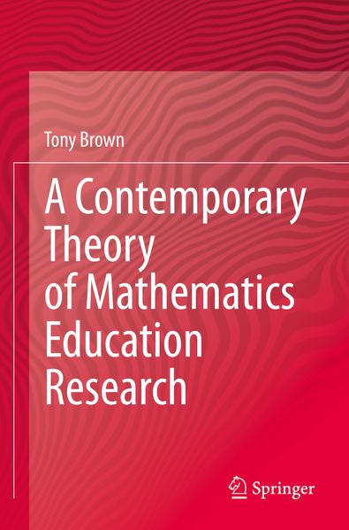 A Contemporary Theory of Mathematics Education Research