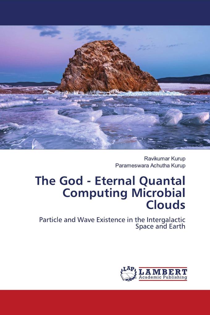 The God - Eternal Quantal Computing Microbial Clouds