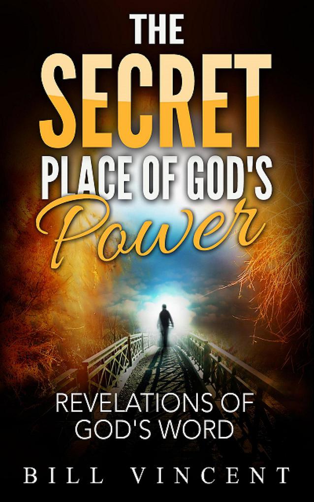 The Secret Place of God‘s Power