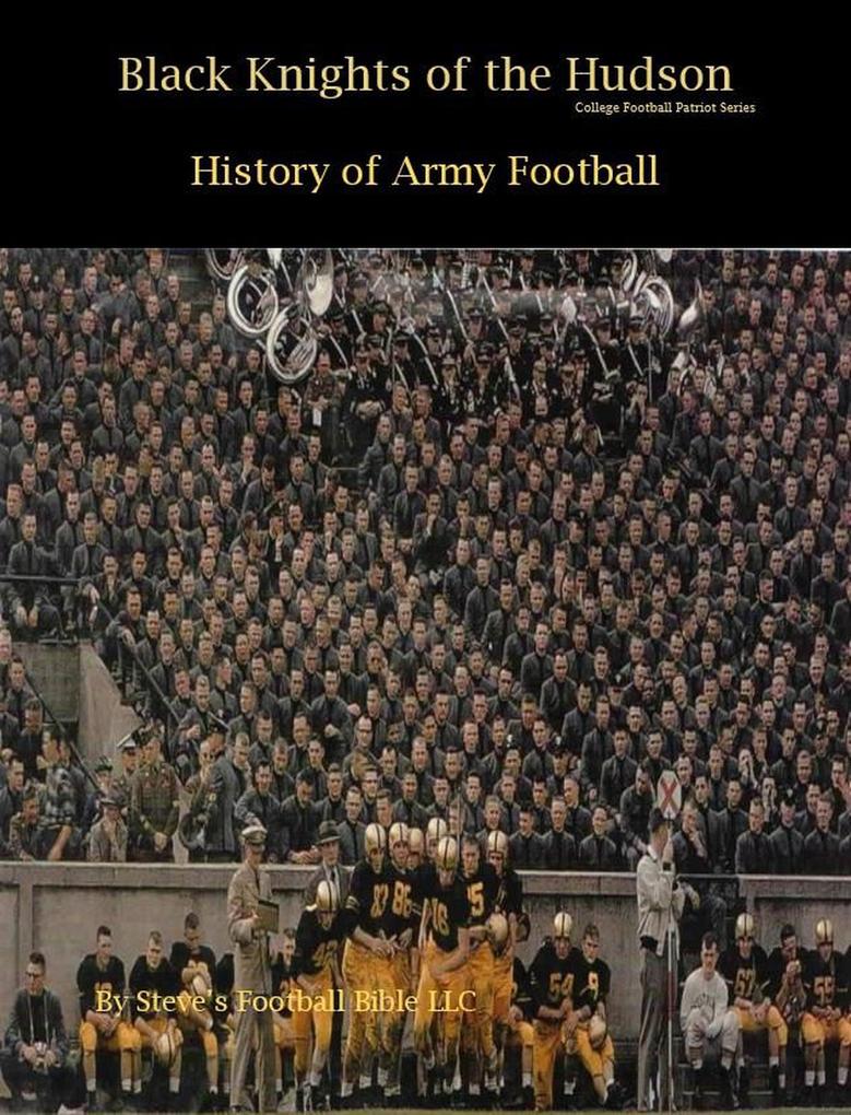 Black Knights of the Hudson - History of Army Football (College Football Patriot Series #1)