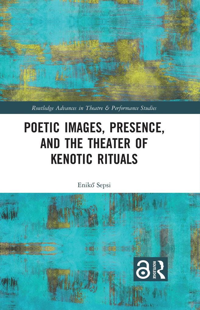 Poetic Images Presence and the Theater of Kenotic Rituals