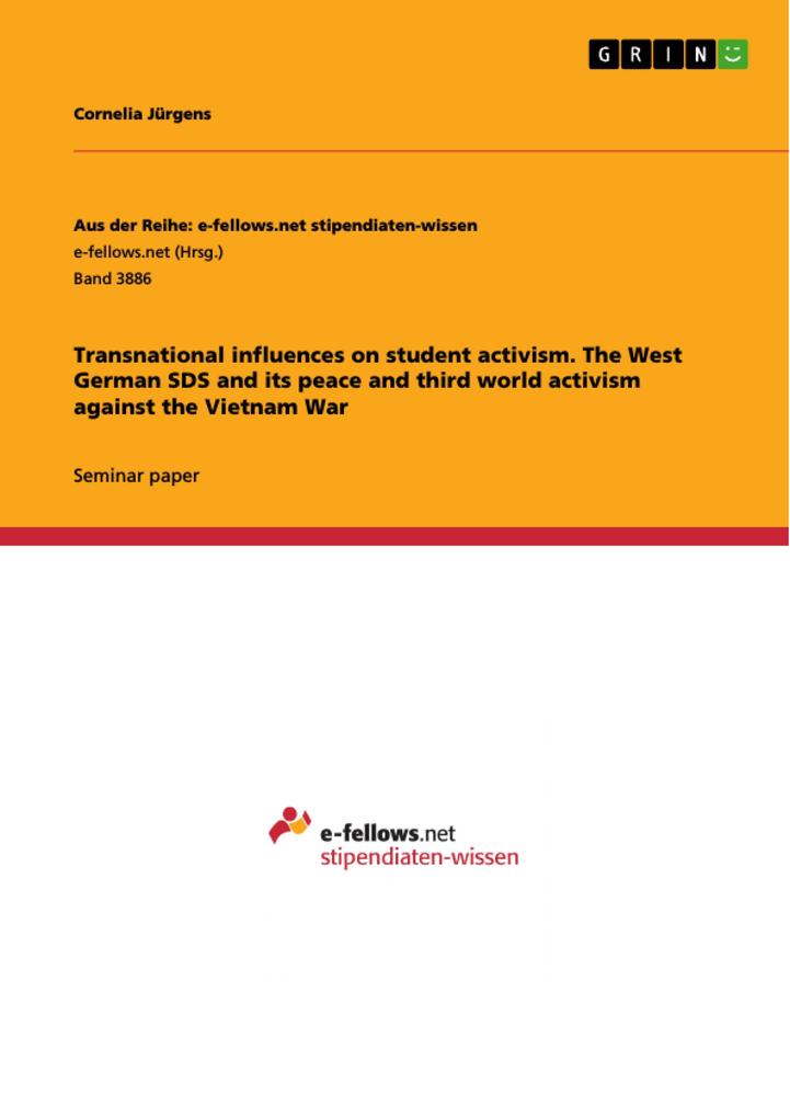 Transnational influences on student activism. The West German SDS and its peace and third world activism against the Vietnam War