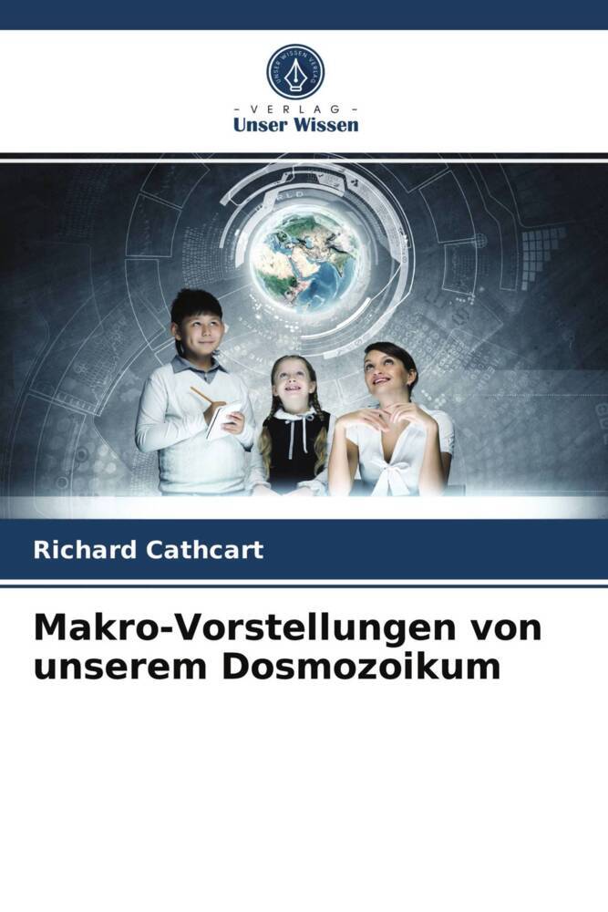 Makro-Vorstellungen von unserem Dosmozoikum