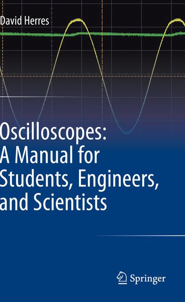 Oscilloscopes: A Manual for Students Engineers and Scientists
