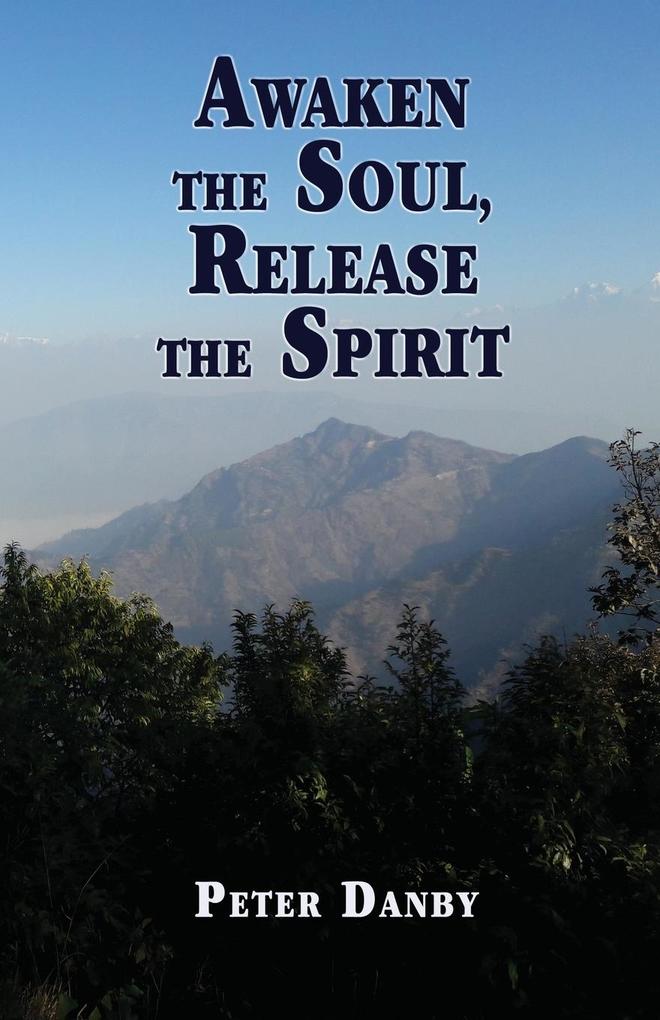 Awaken the Soul Release the Spirit
