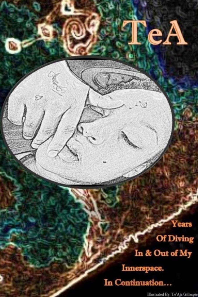 TeA Diving In & Out Of My Innerspace in continuation...