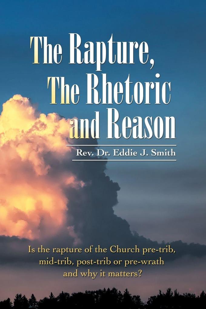 The Rapture the Rhetoric and Reason