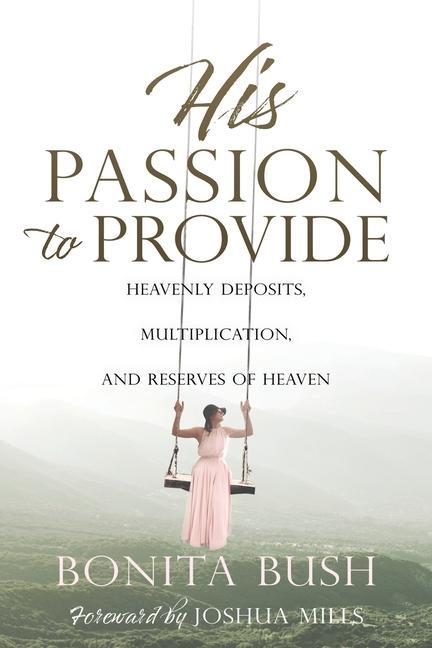 His Passion to Provide: Heavenly Deposits Multiplication and Reserves of Heaven