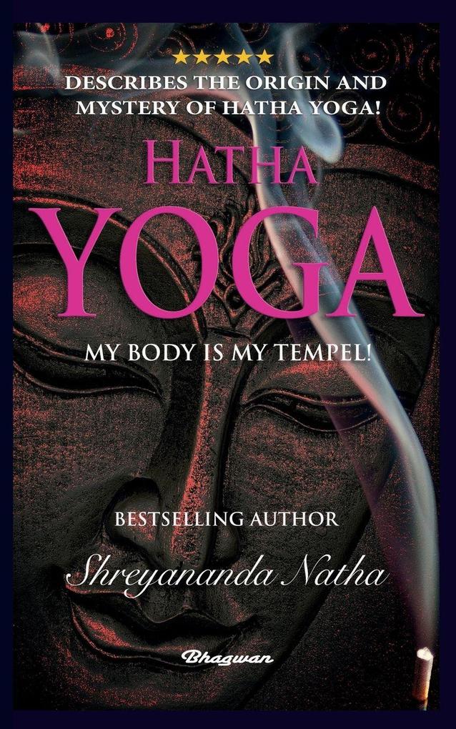 HATHA YOGA - MY BODY IS MY TEMPLE!