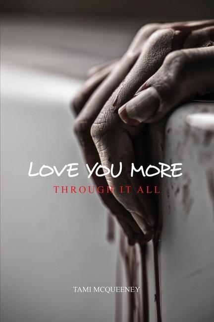 Love You More: Through It All