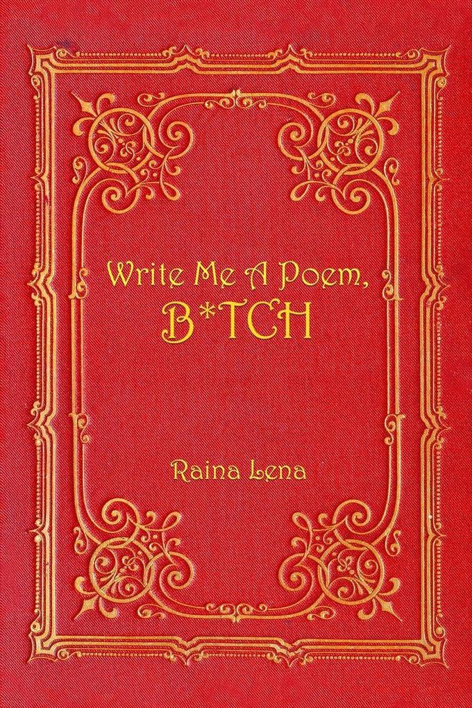 Write Me a Poem B*tch