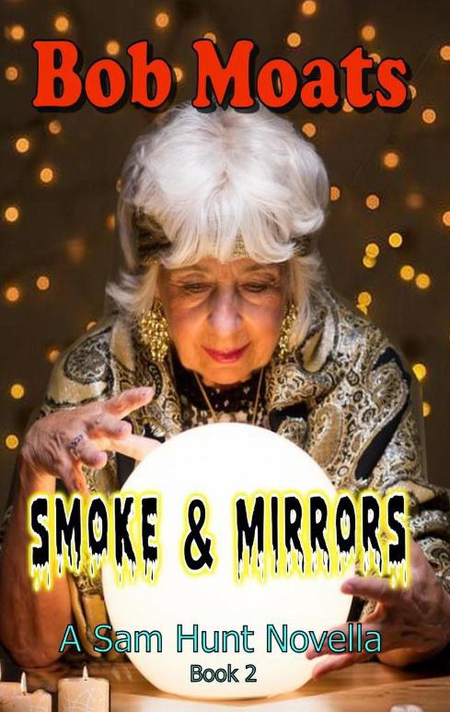 Smoke and Mirrors (Sam Hunt Novellas #2)