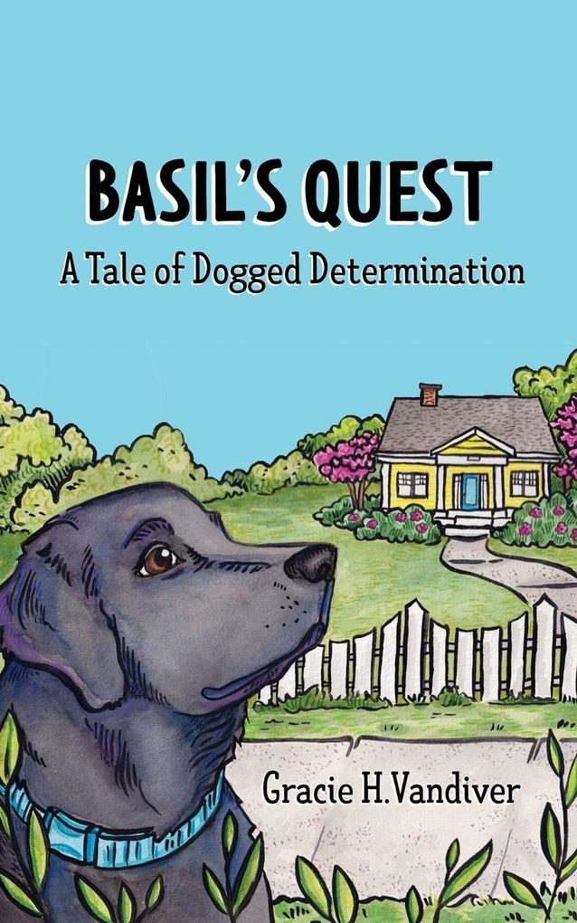 Basil's Quest A Tale of Dogged Determination