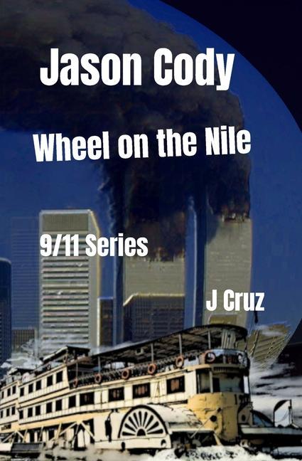 Jason Cody Wheel on the Nile: 9/11 Series