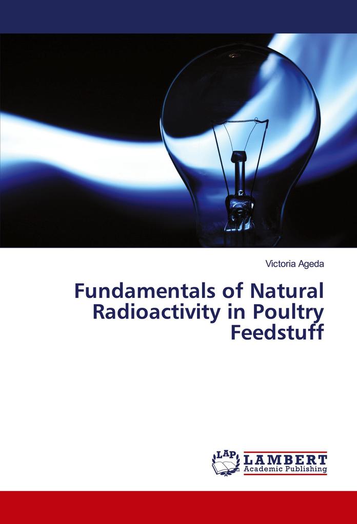 Fundamentals of Natural Radioactivity in Poultry Feedstuff