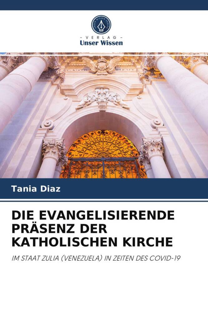 DIE EVANGELISIERENDE PRÄSENZ DER KATHOLISCHEN KIRCHE