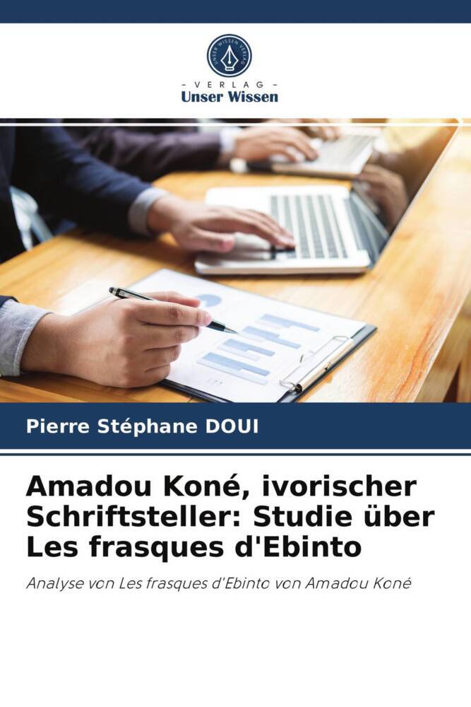 Amadou Koné ivorischer Schriftsteller: Studie über Les frasques d'Ebinto