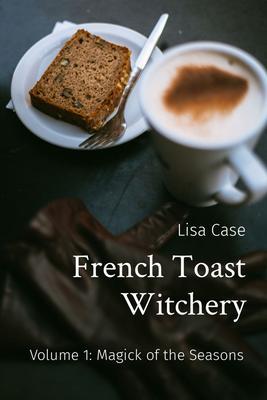 French Toast Witchery: Volume 1