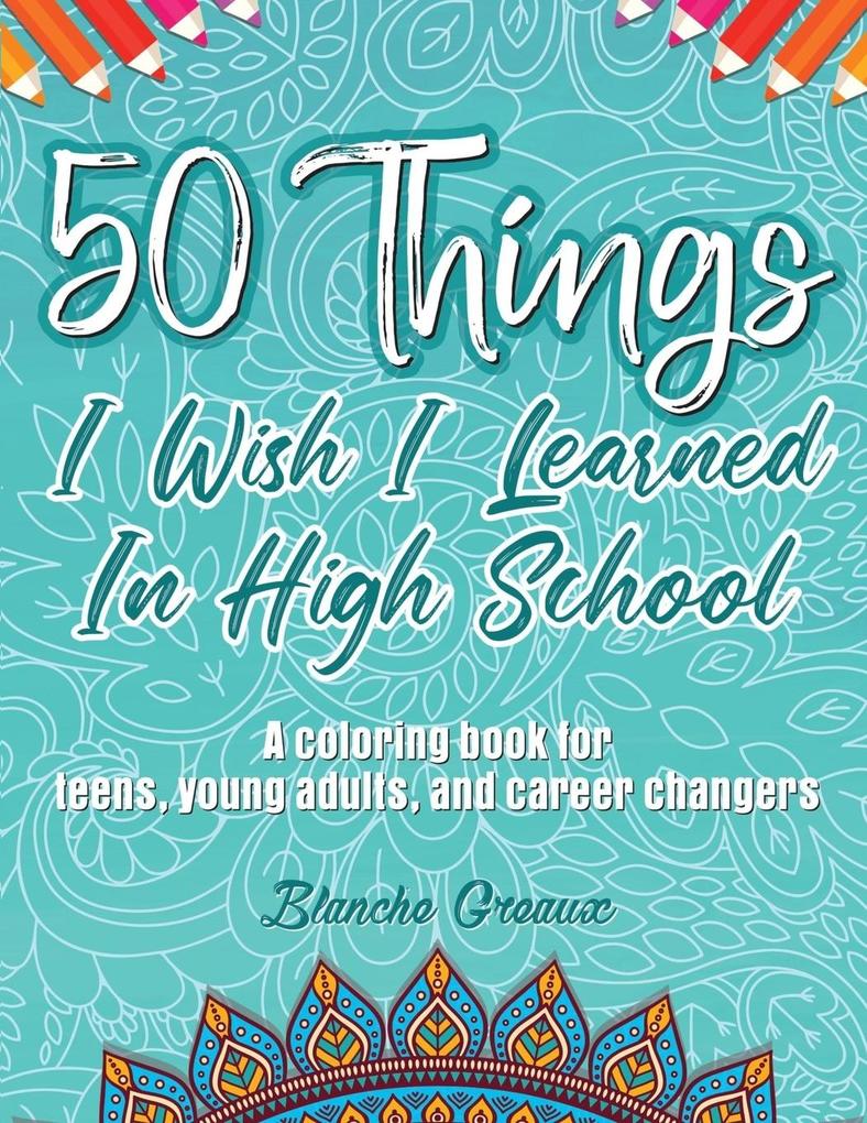 50 Things I Wish I Learned In High School