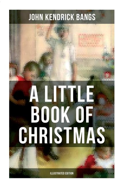 A Little Book of Christmas (Illustrated Edition)