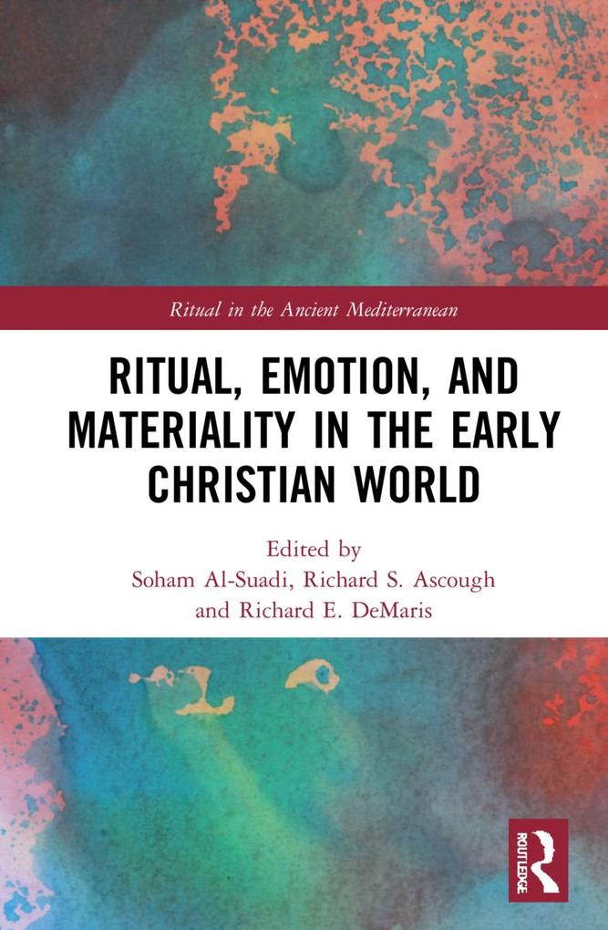 Ritual Emotion and Materiality in the Early Christian World
