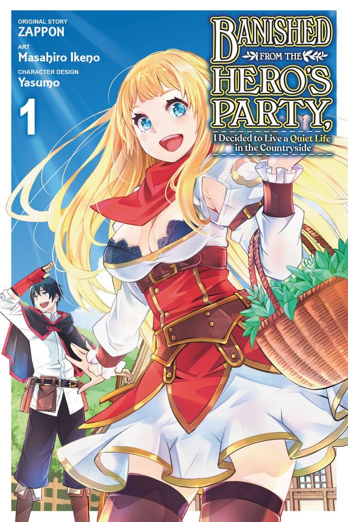 Banished from the Hero‘s Party I Decided to Live a Quiet Life in the Countryside Vol. 1 (Manga)