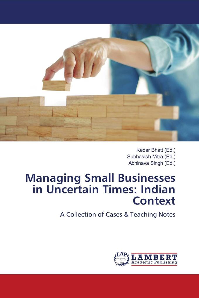 Managing Small Businesses in Uncertain Times: Indian Context