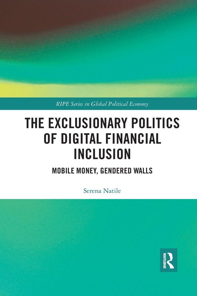The Exclusionary Politics of Digital Financial Inclusion