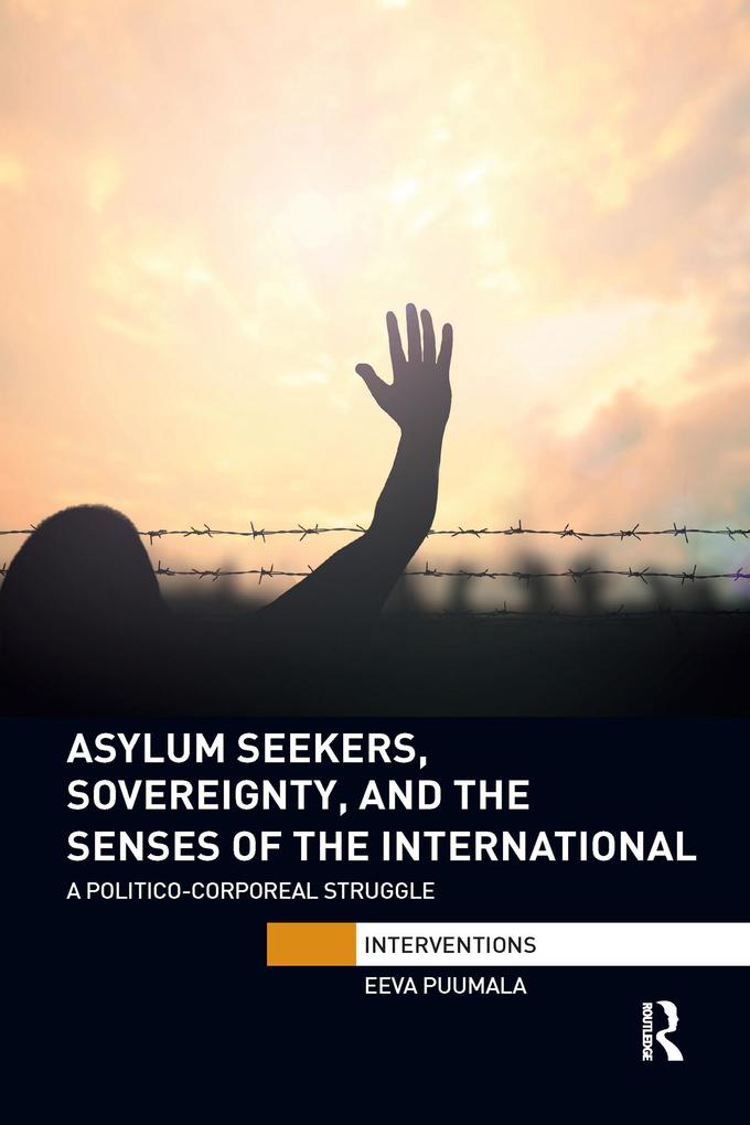 Asylum Seekers Sovereignty and the Senses of the International