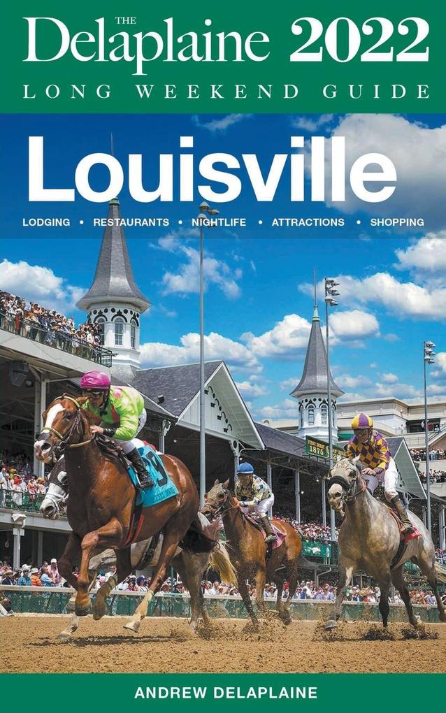 Image of Louisville - The Delaplaine 2022 Long Weekend Guide