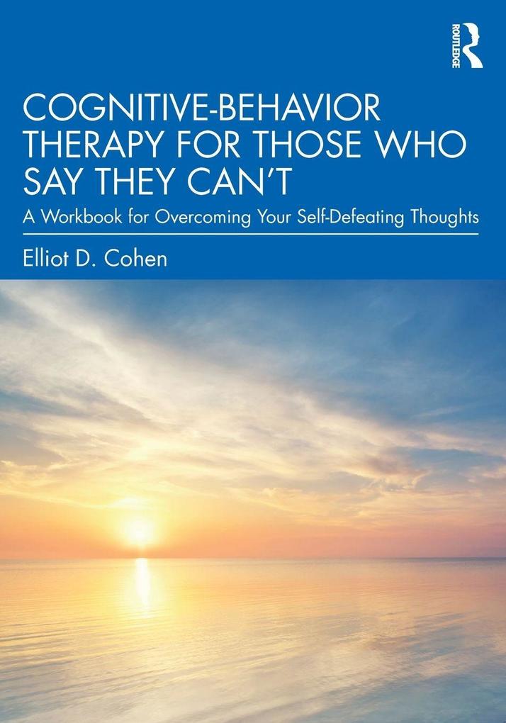 Cognitive Behavior Therapy for Those Who Say They Can't