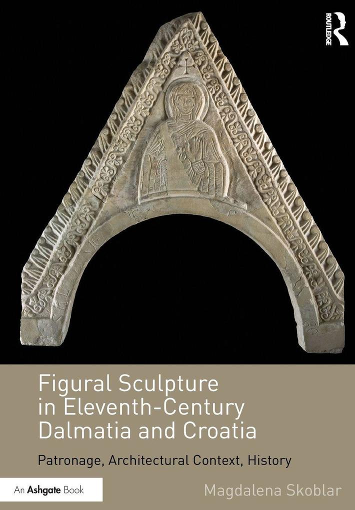 Figural Sculpture in Eleventh-Century Dalmatia and Croatia