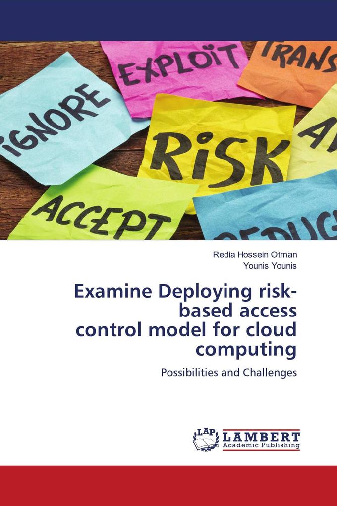 Examine Deploying risk-based access control model for cloud computing