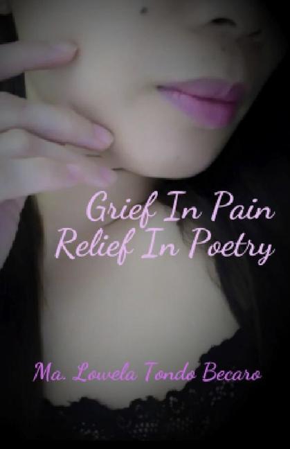 Grief In Pain Relief In Poetry