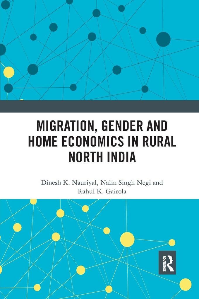 Migration Gender and Home Economics in Rural North India