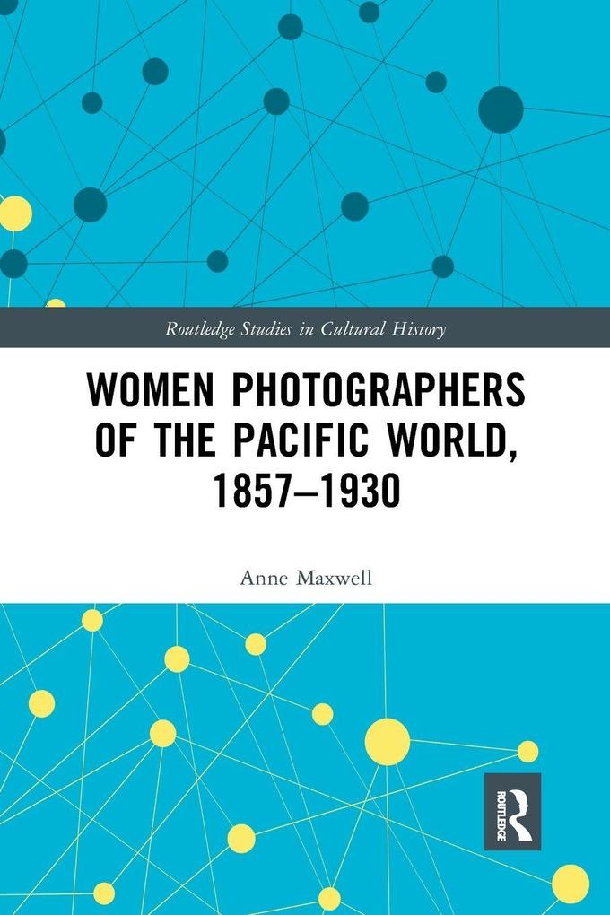 Women Photographers of the Pacific World 1857-1930