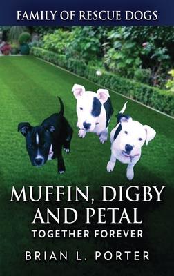 Muffin Digby And Petal: Together Forever