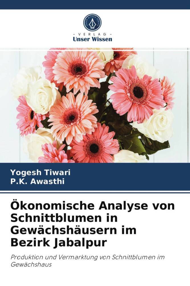 Ökonomische Analyse von Schnittblumen in Gewächshäusern im Bezirk Jabalpur