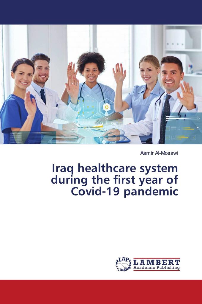 Iraq healthcare system during the first year of Covid-19 pandemic