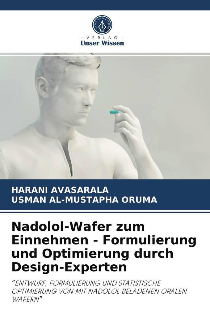 Nadolol-Wafer zum Einnehmen - Formulierung und Optimierung durch Design-Experten