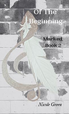 Of The Beginning: Marked