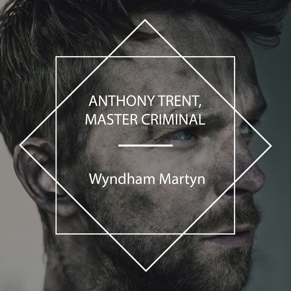 Anthony Trent Master Criminal