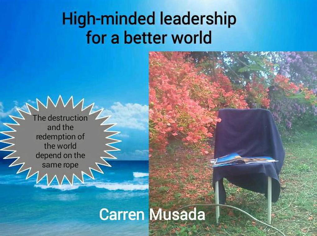 High-minded leadership for a better world