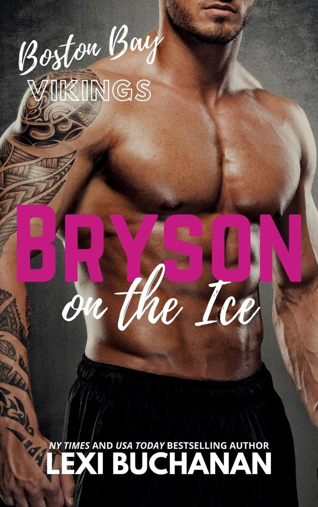 Bryson: on the ice (Boston Bay Vikings #6)