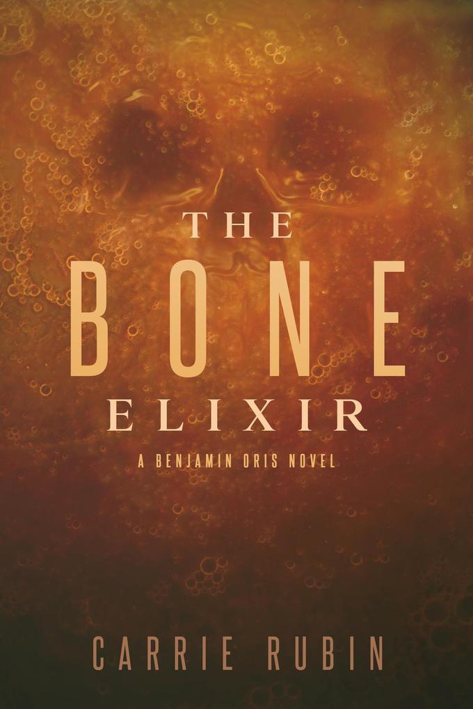 The Bone Elixir (Benjamin Oris #3)