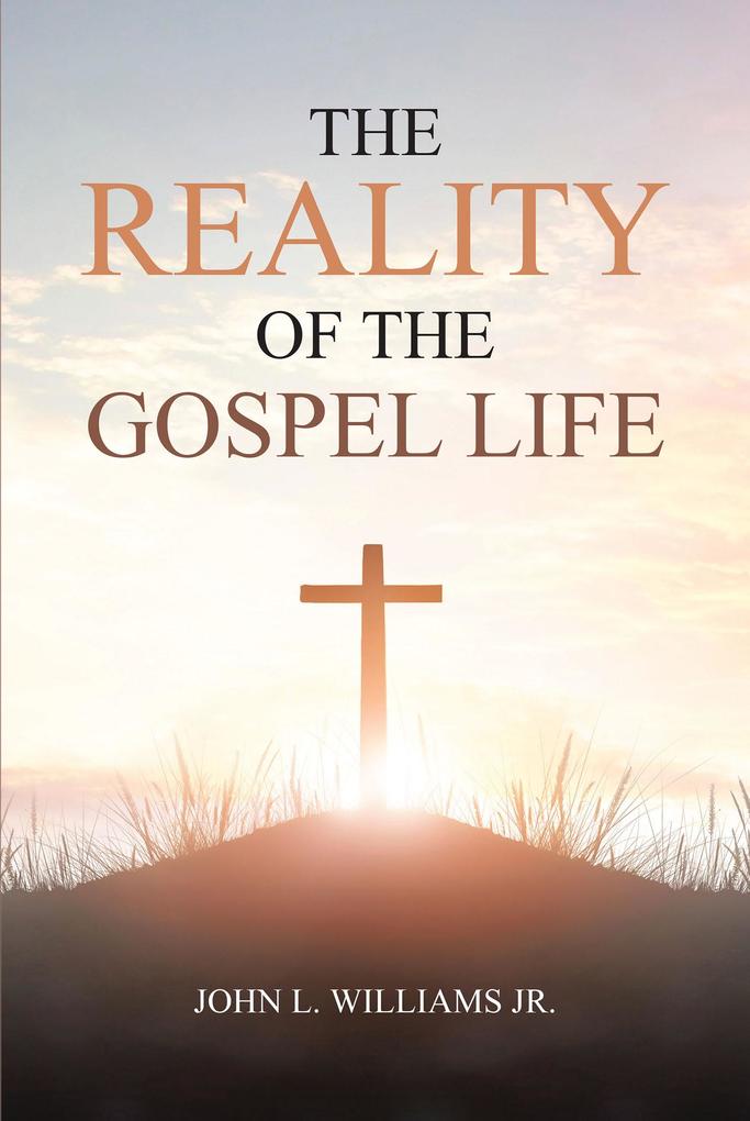 The Reality of the Gospel Life