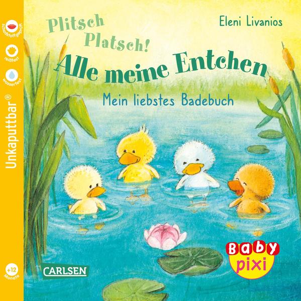 Baby Pixi (unkaputtbar) 105: Plitsch platsch! Alle meine Entchen